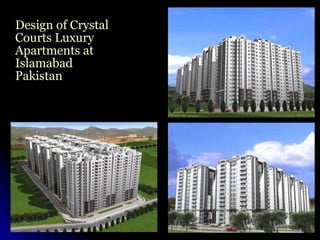 Design of Crystal Courts Luxury Apartments at Islamabad Pakistan 