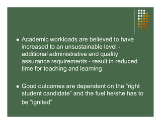  Academic workloads are believed to have 
increased to an unsustainable level - 
additional administrative and quality 
a...