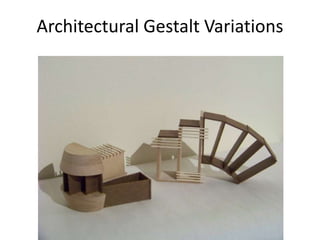 Architectural Gestalt Variations
 