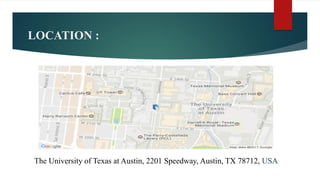 LOCATION :
The University of Texas at Austin, 2201 Speedway, Austin, TX 78712, USA
 