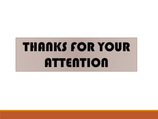 THANKS FOR YOUR
ATTENTION
 