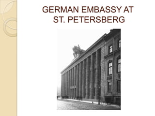 GERMAN EMBASSY AT
ST. PETERSBERG
 