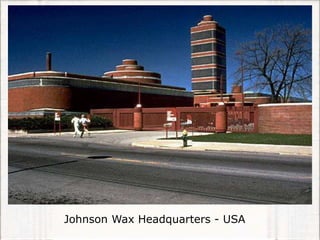 Johnson Wax Headquarters - USA
 