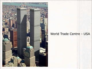 World Trade Centre - USA
 