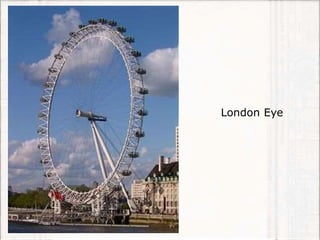 London Eye
 