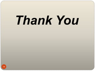 14
Thank You
 