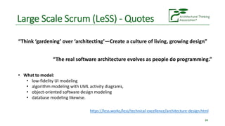 Large Scale Scrum (LeSS) - Quotes
https://less.works/less/technical-excellence/architecture-design.html
24
• What to model...