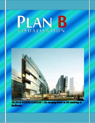 PLAN B VISUALISATION – An emerging leader in 3D rendering in
Melbourne
 