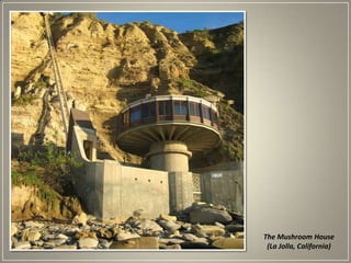 The Mushroom House (La Jolla, California)