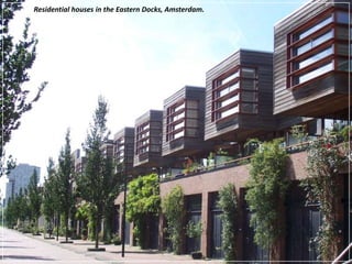 Residential houses in the Eastern Docks, Amsterdam.