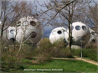 Bolwoningen -Hertogenbosch, Netherlands)