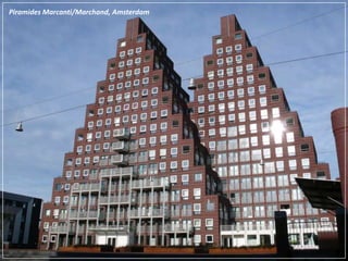 PiramidesMarcanti/Marchand, Amsterdam
