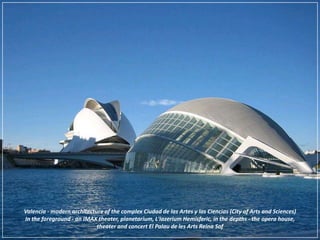 Valencia - modern architecture of the complex Ciudad de las Artes y las Ciencias (City of Arts and Sciences)In the foreground - an IMAX theater, planetarium, L'lazeriumHemisferic, in the depths - the opera house, theater and concert El Palau de les Arts Reina Sof