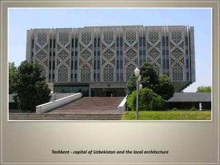 Tashkent - capital of Uzbekistan and the local architecture