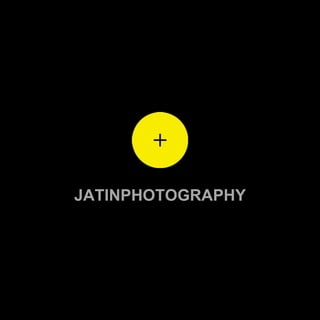 JATINPHOTOGRAPHY 
 