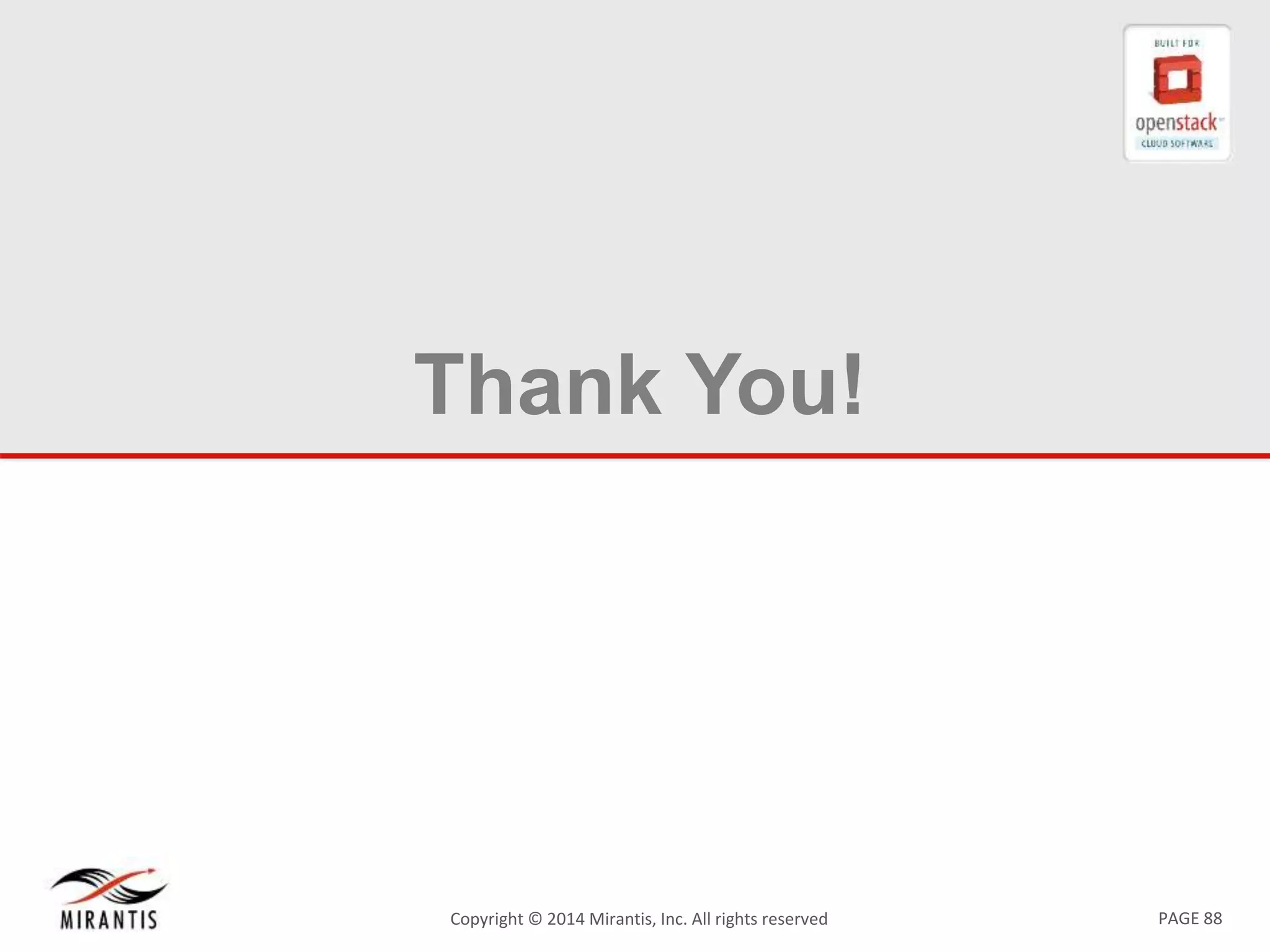 PAGE 88Copyright © 2014 Mirantis, Inc. All rights reserved
Thank You!
 