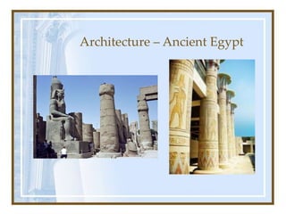 Architecture – Ancient Egypt
 