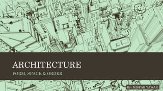 Space Order Example Comprehensive Guide to Architecture: Form, Space, and Order Principles ...