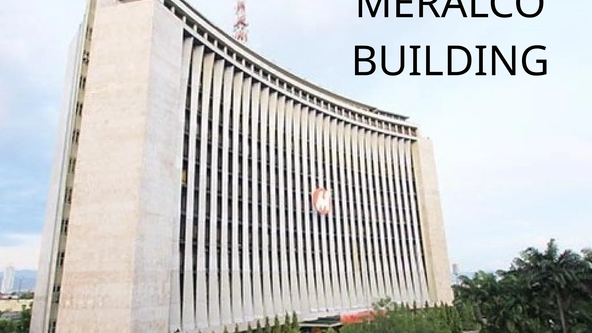 MERALCO
BUILDING
 