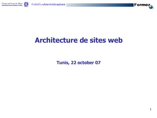 Architecture de sites web Tunis, 22 october 07 