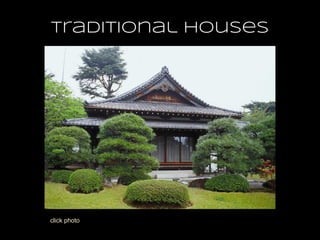 Traditional houses
click photo
 