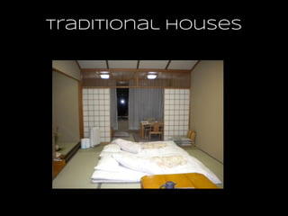 Traditional houses
 