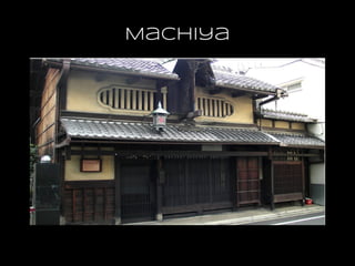 Machiya
 