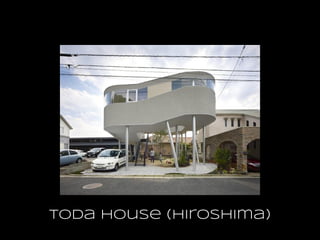 Toda House (Hiroshima)
 