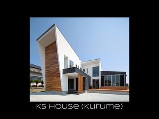 K5 House (Kurume)
 