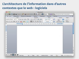 L’architecture de l’information dans d’autres
contextes que le web : logiciels
 