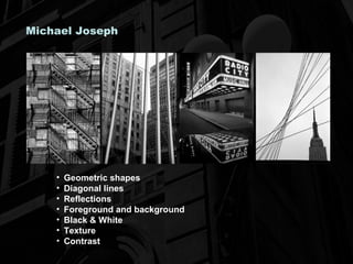 Michael Joseph Geometric shapes Diagonal lines Reflections Foreground and background Black & White Texture  Contrast 