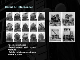 Bernd & Hilla Becher Geometric shapes Repetition with a grid layout Texture Subtle variations on a theme Black & White 