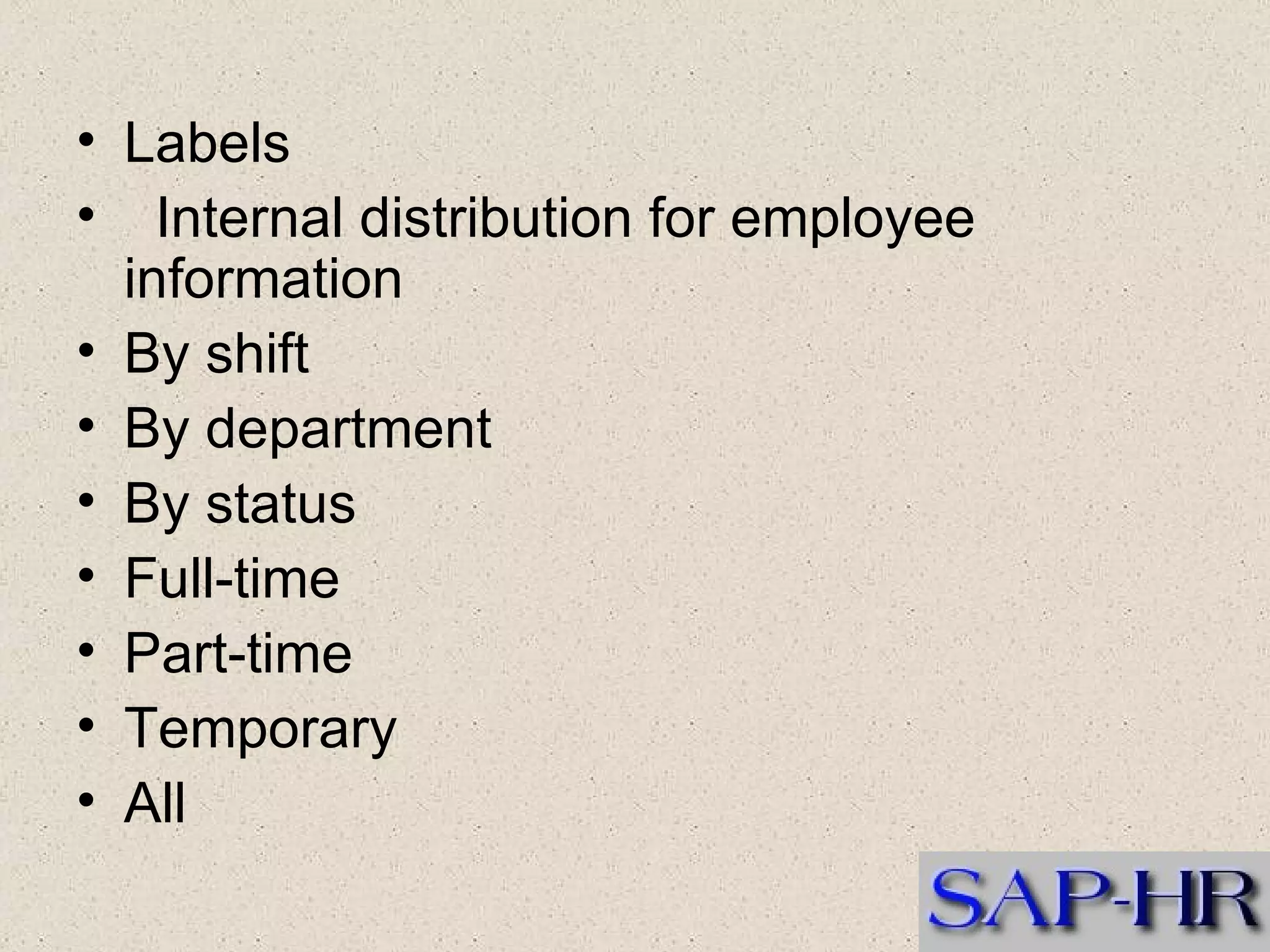 Labels     Internal distribution for employee information  By shift  By department  By status  Full-time  Part-time  Temporary  All   