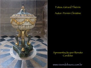 Fotos: Gérard Thérrin Autor: Pernin Christine Apresentação por Renato Cardoso www.vivendobauru.com.br   