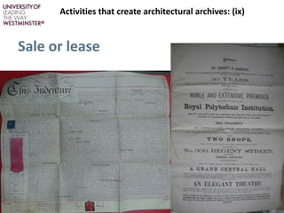 Sale or lease
Activities that create architectural archives: (ix)
 