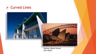  Curved Lines
Sydney Opera House
Jorn Utzon
 