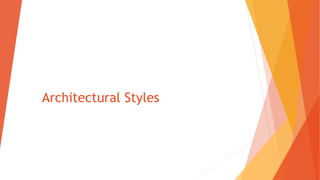 Architectural Styles
 