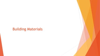 Building Materials
 
