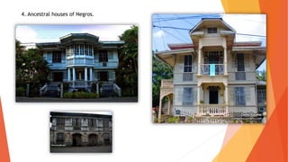 4. Ancestral houses of Negros.
 