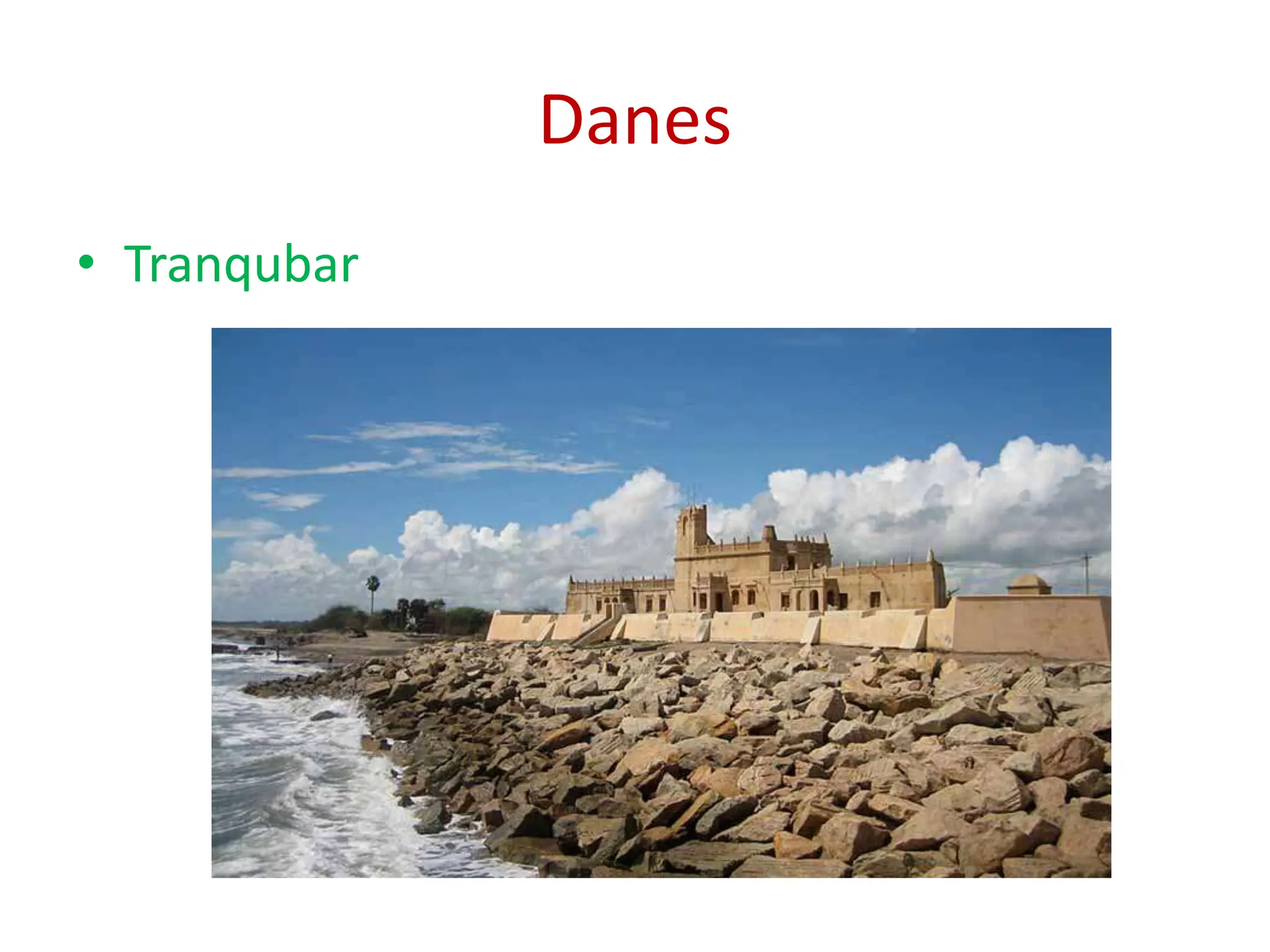 Danes
• Tranqubar
 