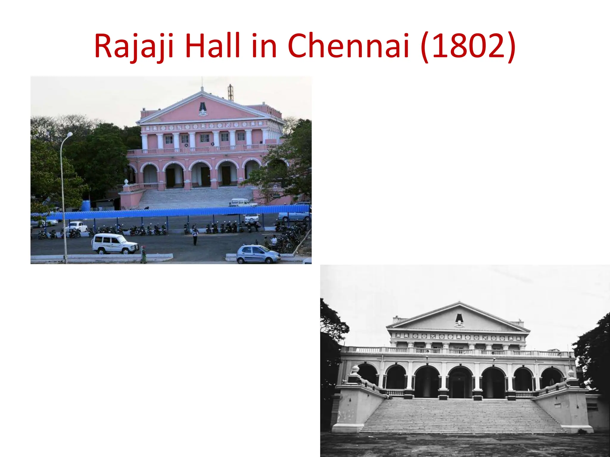 Rajaji Hall in Chennai (1802)
 