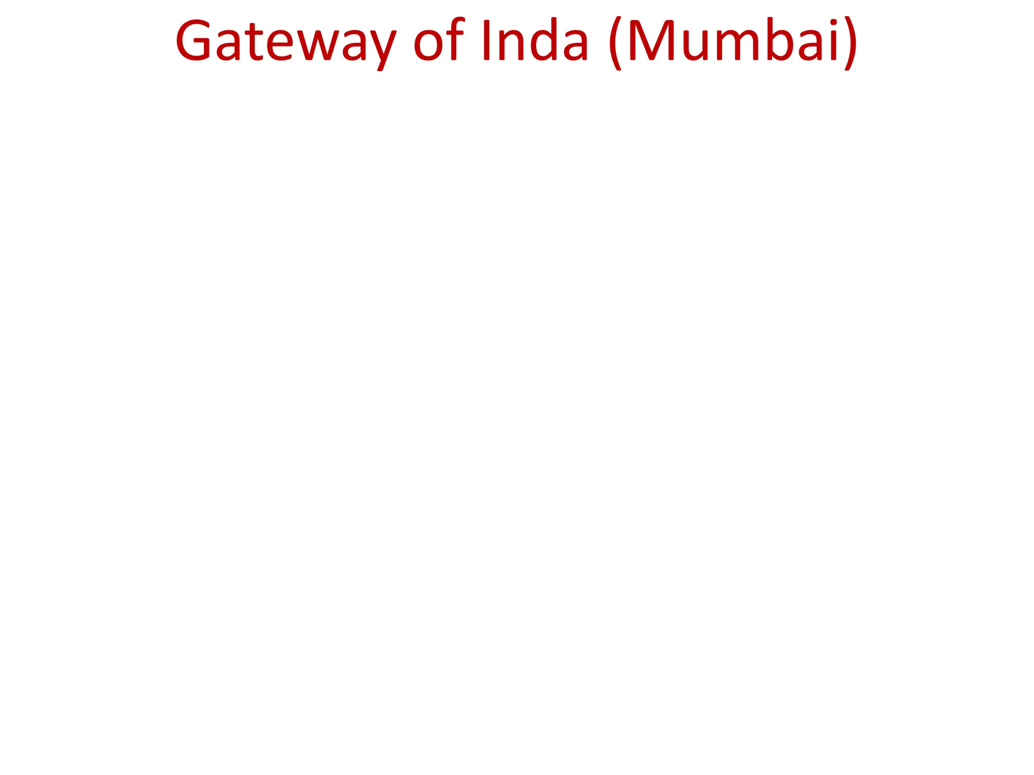 Gateway of Inda (Mumbai)
 