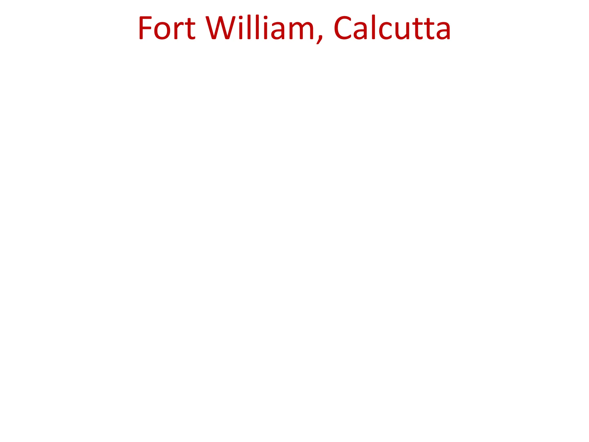 Fort William, Calcutta
 