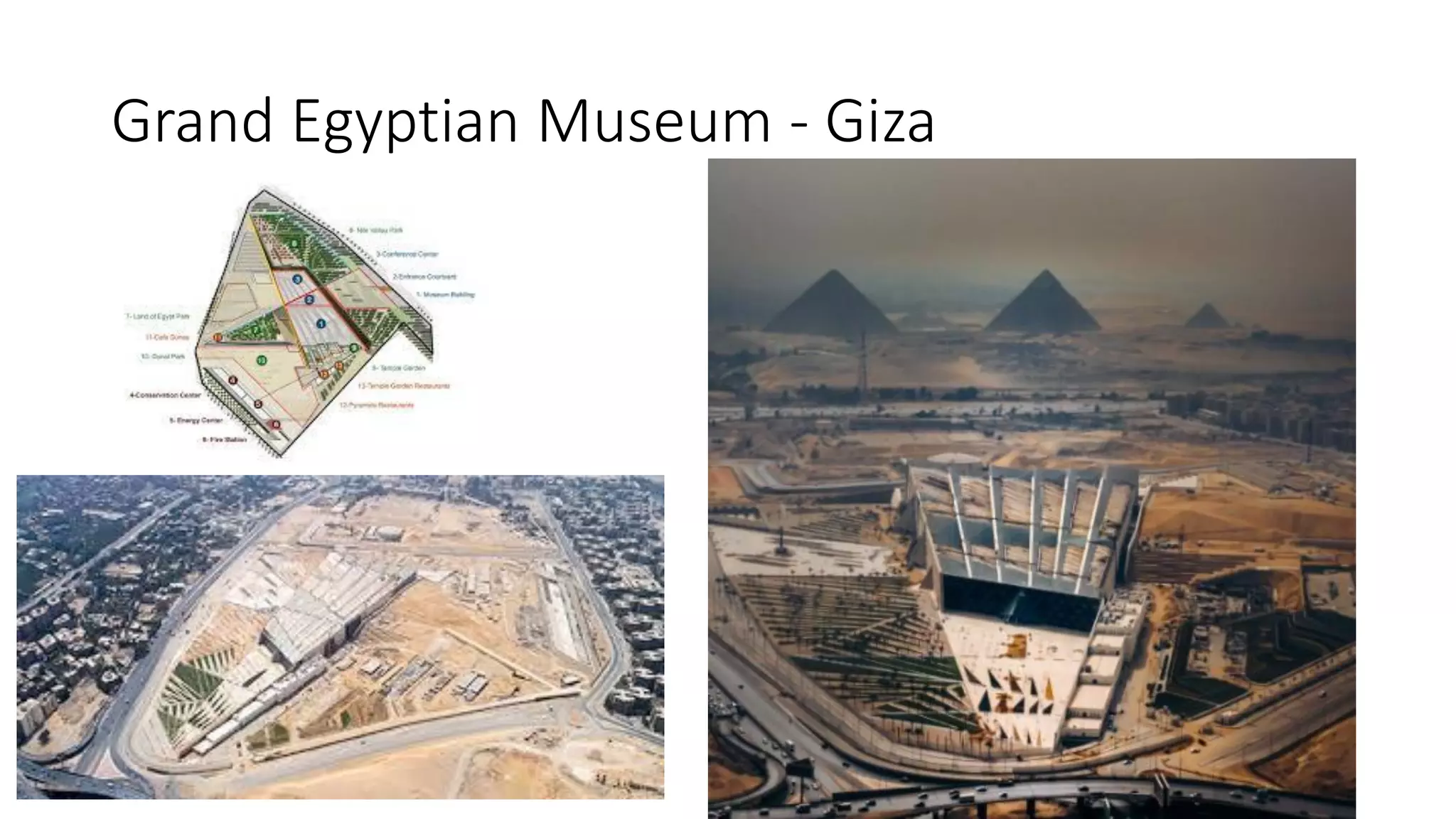 Grand Egyptian Museum - Giza
 