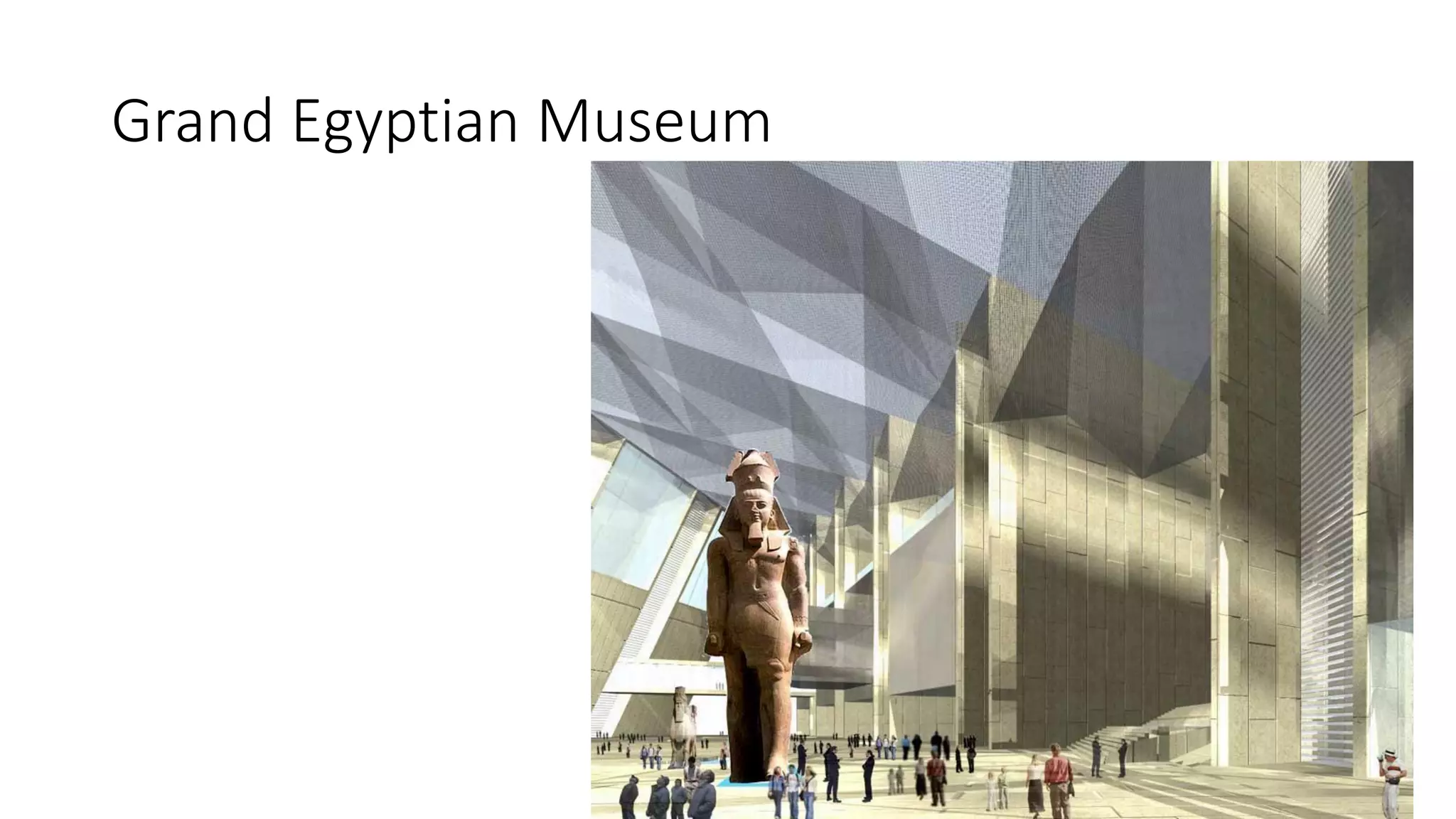 Grand Egyptian Museum
 