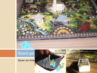 Säulen der Erde
Board games
 