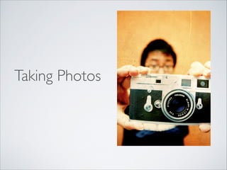 Taking Photos

 