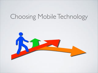 Choosing Mobile Technology

 