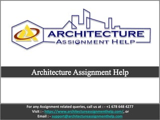 For any Assignment related queries, call us at : - +1 678 648 4277
Visit : - https://www.architectureassignmenthelp.com/, or
Email : - support@architectureassignmenthelp.com
 
