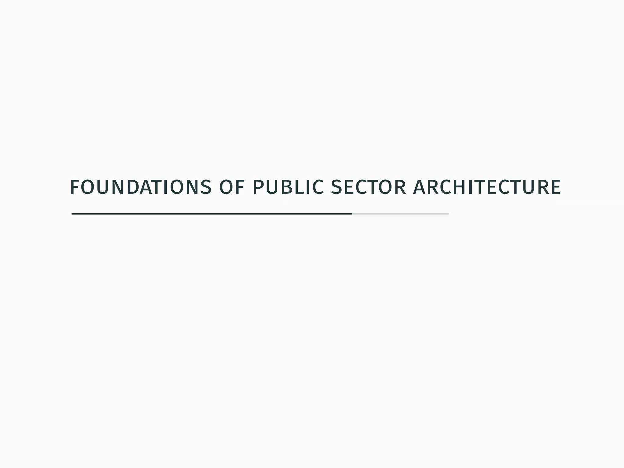 foundations of public sector architecture
 